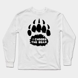 I Choose The Bear Long Sleeve T-Shirt